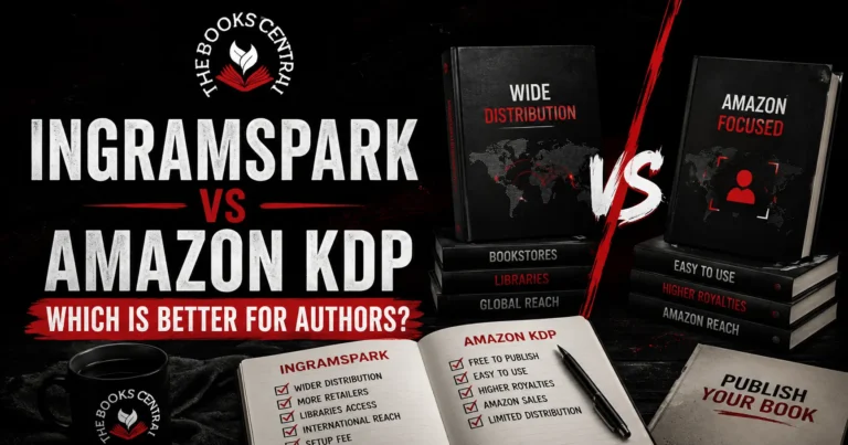 IngramSpark vs Amazon KDP: Which Is Better for Authors?
